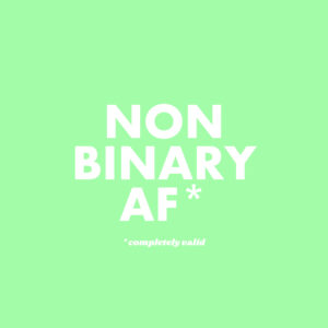 NON BINARY AF A2 Poster